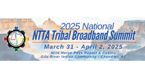 2025 National NTTA Tribal Broadband Summit