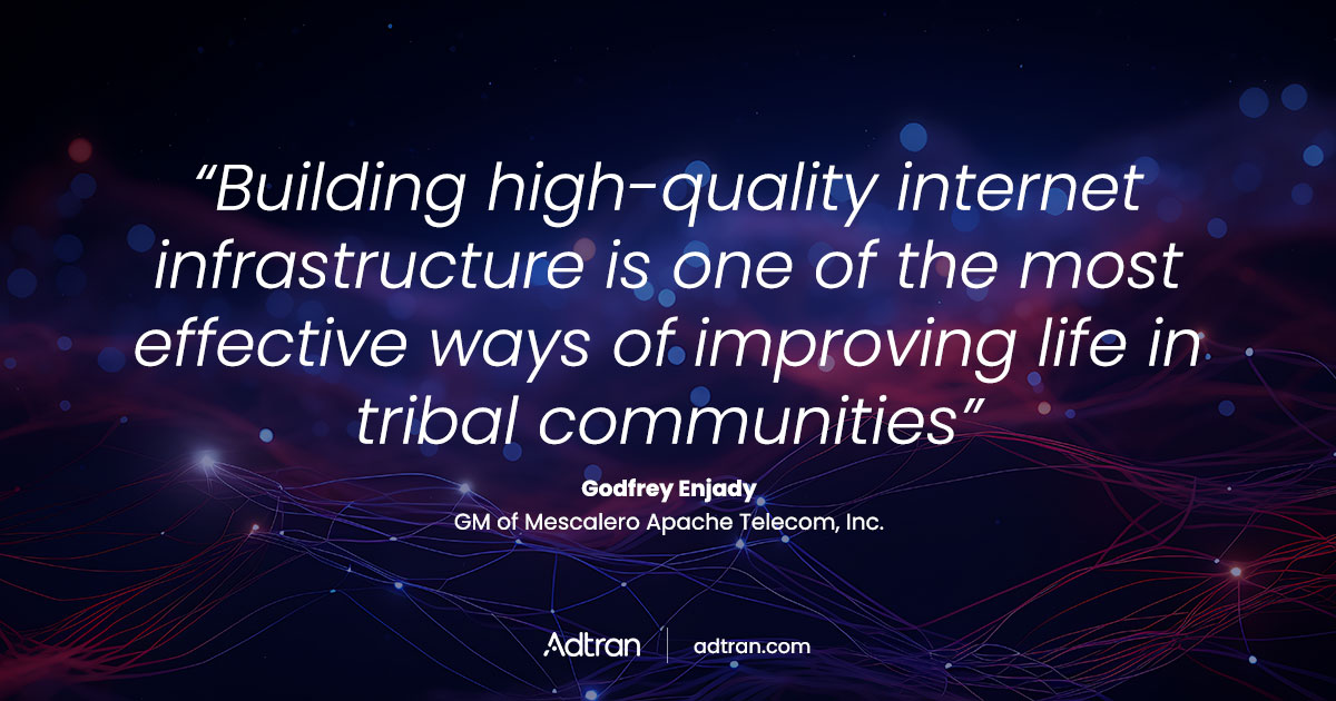 Building high-quality internet infrastructure is one of the most effective ways of improving life in tribal communities. 