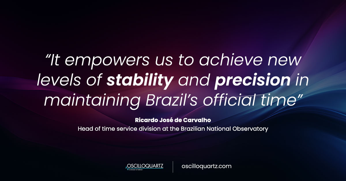 Brazilian National Observatory enhances national timekeeping with Adtran’s Oscilloquartz super high-performance optical cesium clock