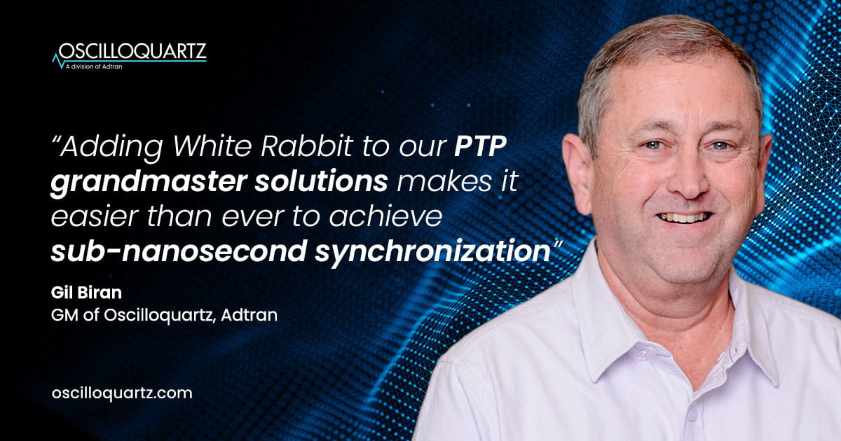 Adtran expands Oscilloquartz timing portfolio with White Rabbit for sub-nanosecond synchronization