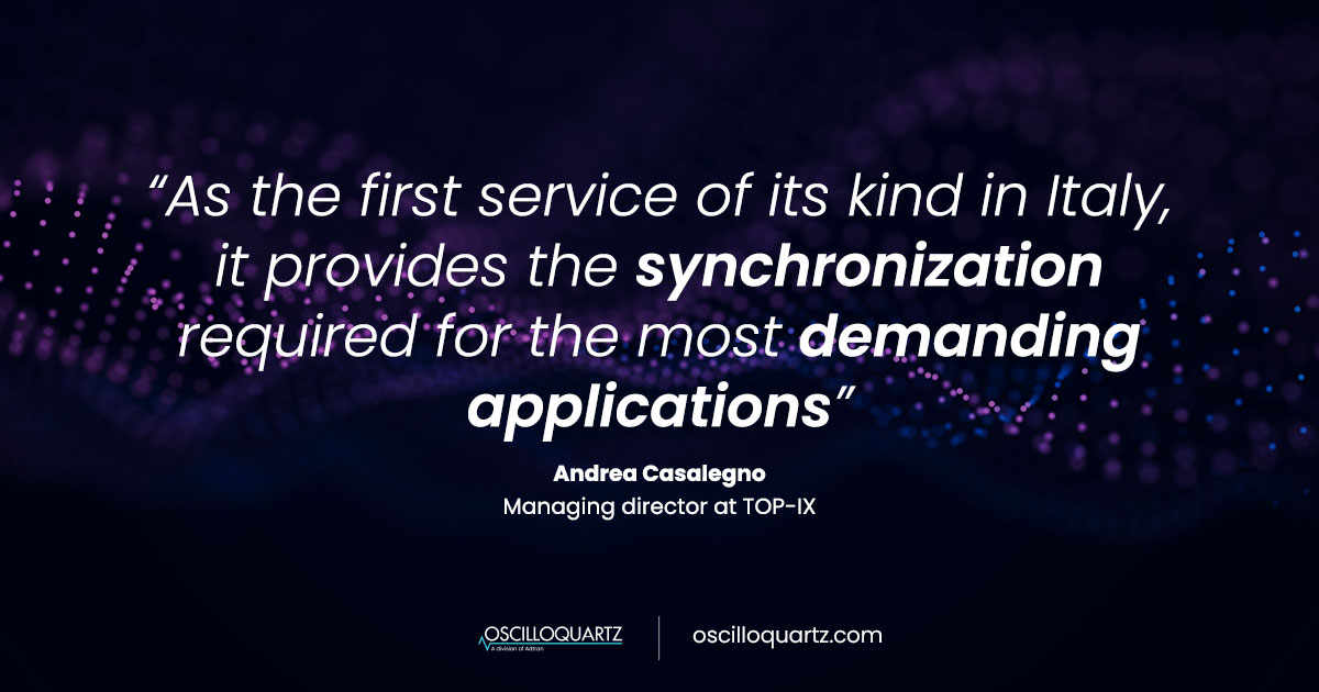 TOP-IX launches Italy’s first time-as-a-service solution with Adtran Oscilloquartz technology