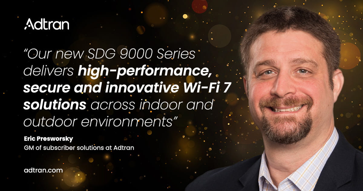 Adtran expands Wi-Fi 7 portfolio with SDG 9000 Series for residential, small business and MDU connectivity