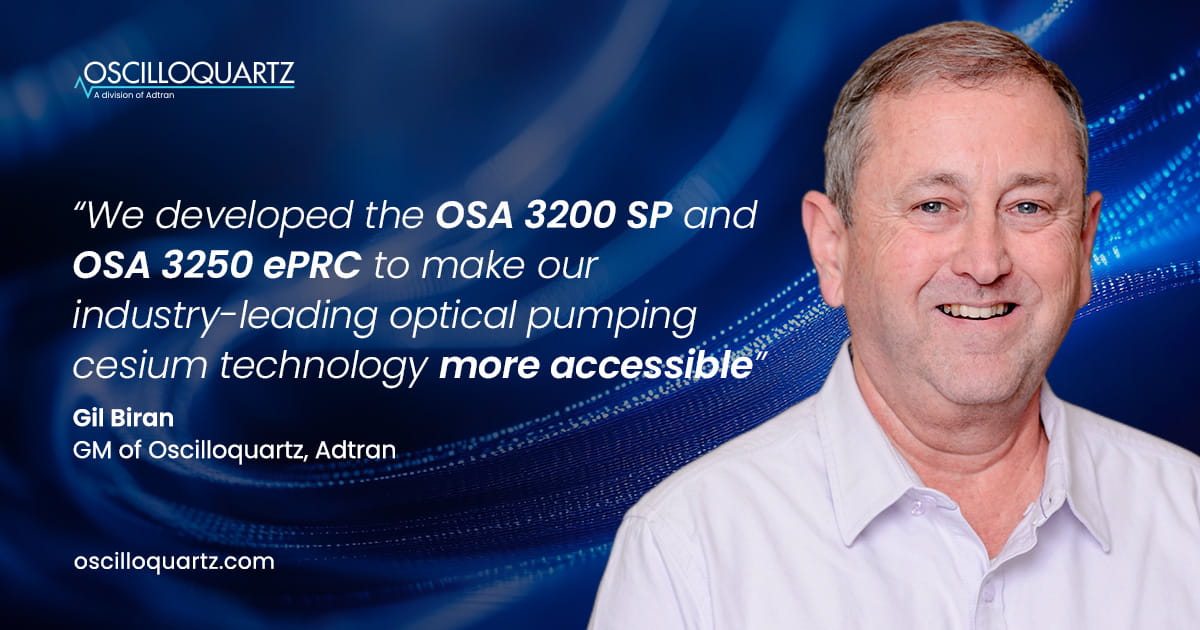 Adtran expands Oscilloquartz atomic clock portfolio with lower-cost optical cesium solutions for wider market adoption