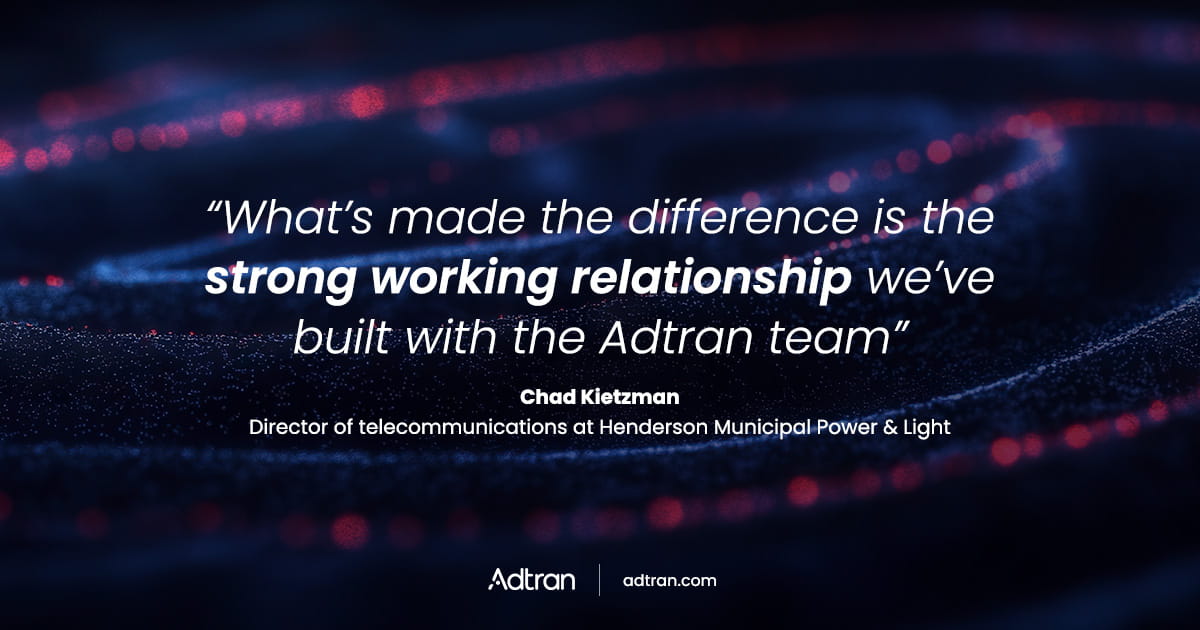 Henderson Municipal Power & Light builds multigigabit FTTH network with Adtran fiber access technology