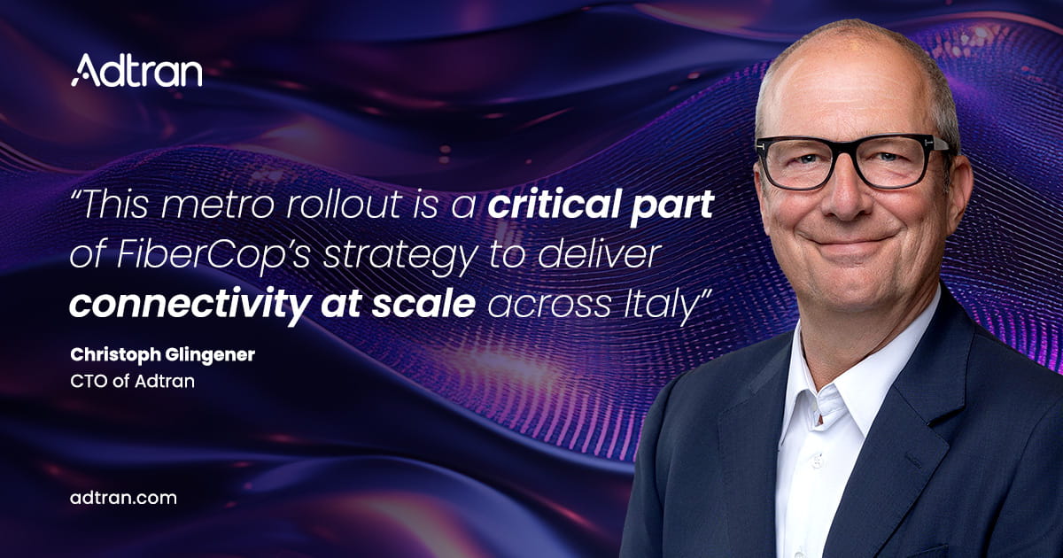 FiberCop selects Adtran to support high-speed metro transport network across Italy