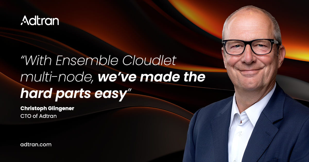 Adtran launches Ensemble Cloudlet multi‑node to simplify high‑availability edge AI deployments