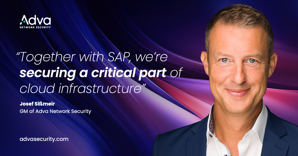 SAP strengthens its cloud infrastructure in Germany with BSI-approved Layer 1 encryption from Adva Network Security