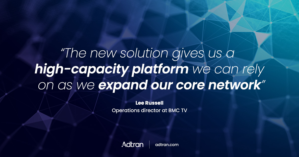 BMC TV expands UK network for major sports broadcasts with Adtran and Fibre Technologies Ltd