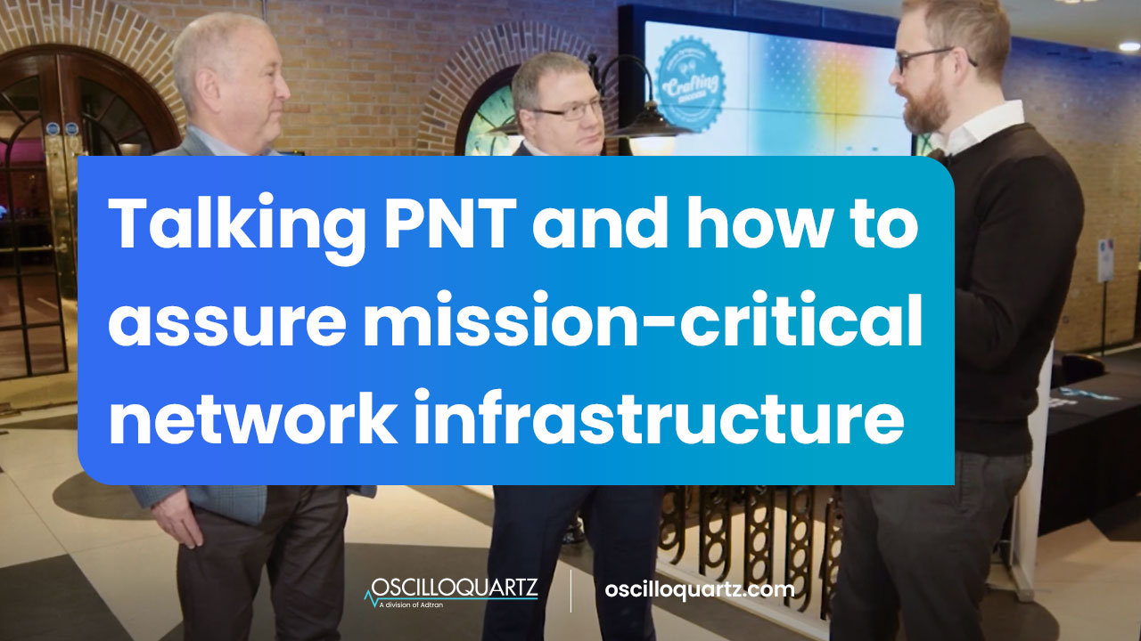 Talking PNT and how to assure mission-critical network infrastructure